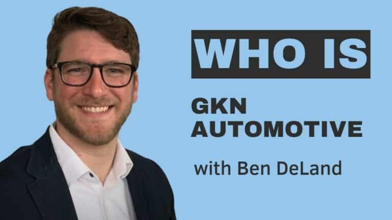 Interview with Ben DeLand, GKN Auotomitve