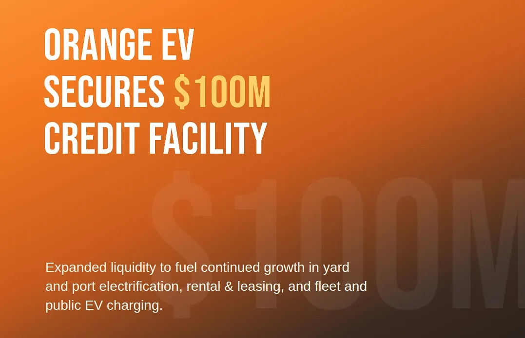 Orange EV secures a $100 million credit facility led by Wells Fargo Capital Finance
